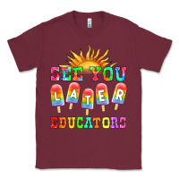 Burgundy see you later educators Classic Tee - HRA Design Shop
