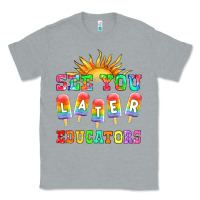 Heather Grey see you later educators Classic Tee - HRA Design Shop