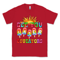 Red see you later educators Classic Tee - HRA Design Shop
