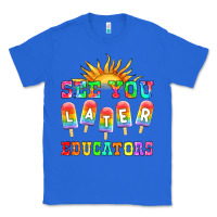 True Royal see you later educators Classic Tee - HRA Design Shop