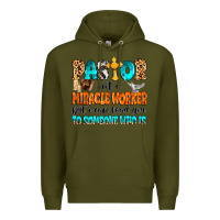 Army Green Pastor not a miracle worker Premium Hoodie - MaliasSmallBusiness