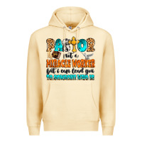 Pina Colada Pastor not a miracle worker Premium Hoodie - MaliasSmallBusiness