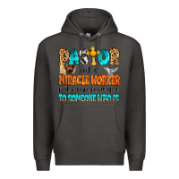 Smoke Pastor not a miracle worker Premium Hoodie - MaliasSmallBusiness