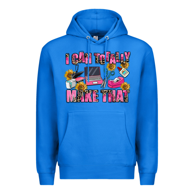 I Can Totally Make That Premium Hoodie by MaliasSmallBusiness | Teevron