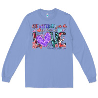 Colony Blue let all that you do be done in love Long Sleeve Tee - RacoonDesign