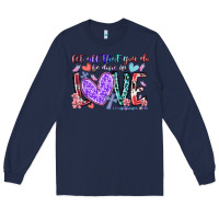 Navy let all that you do be done in love Long Sleeve Tee - RacoonDesign