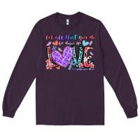Plum let all that you do be done in love Long Sleeve Tee - RacoonDesign