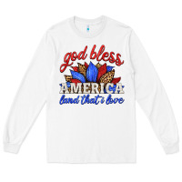 White god bless america land that i love Long Sleeve Tee - HRA Design Shop