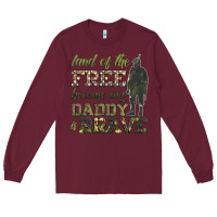 Burgundy land of the free because my daddy is brave Long Sleeve Tee - HRA Design Shop