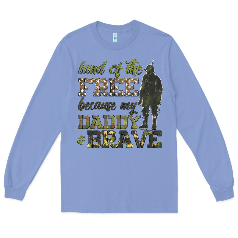 Land Of The Free Because My Daddy Is Brave Long Sleeve Tee by HRA Design Shop | Teevron