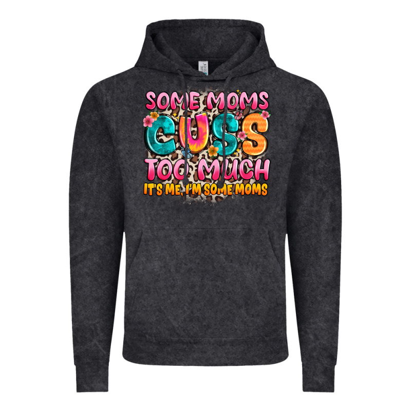 Some Moms Too Much It's Me,i'm Some Moms Vintage Hoodie by JahusDesignShop | Teevron