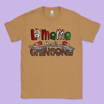 La Mama Mas Chingona Classic Tee Designed By Cowhidedigitalart