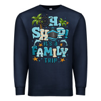 Navy oh ship its a family trip Premium Sweatshirt - MaliasSmallBusiness