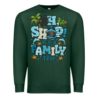 Sports Green oh ship its a family trip Premium Sweatshirt - MaliasSmallBusiness