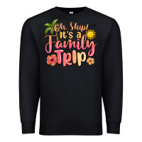 Black oh ship its a family trip summer vacation Premium Sweatshirt - MaliasSmallBusiness
