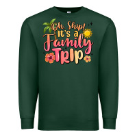 Sports Green oh ship its a family trip summer vacation Premium Sweatshirt - MaliasSmallBusiness