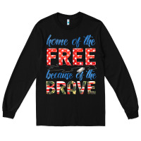Black home of the free because of the brave Long Sleeve Tee - HRA Design Shop
