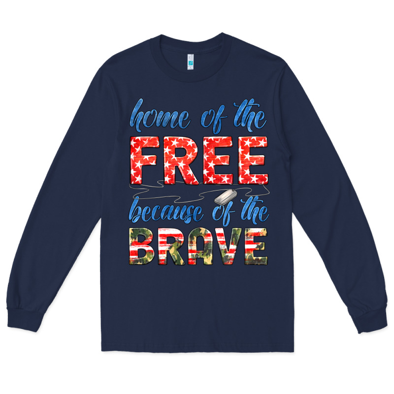 Home Of The Free Because Of The Brave Long Sleeve Tee by HRA Design Shop | Teevron