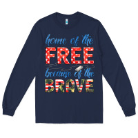 Navy home of the free because of the brave Long Sleeve Tee - HRA Design Shop