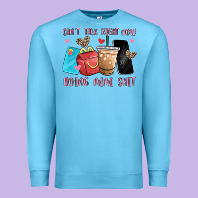 Can't Talk Right Now Doing Mimi Shit Premium Sweatshirt Designed By Maliassmallbusiness
