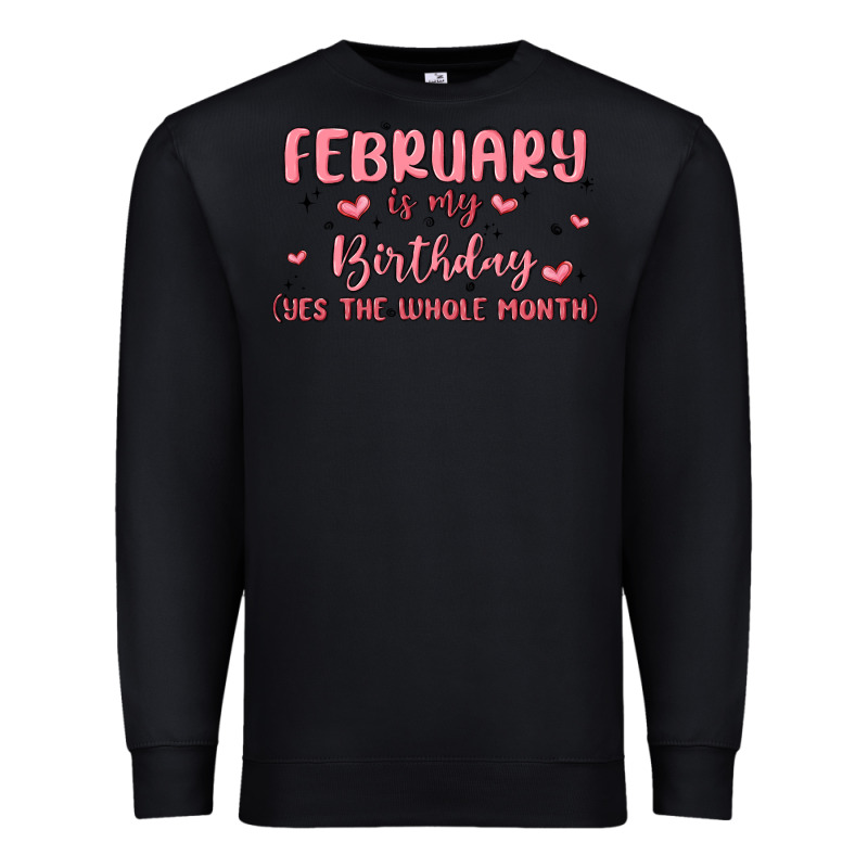 February Is My Birthday Yes The Whole Month Malia Premium Sweatshirt by MaliasSmallBusiness | Teevron