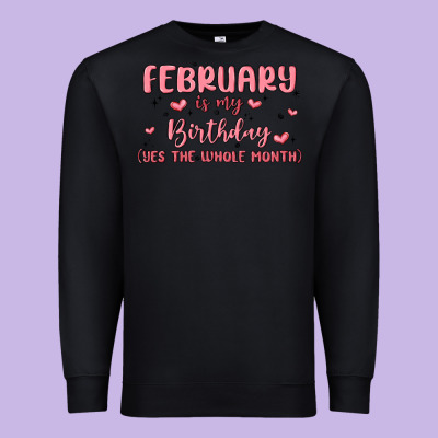 February Is My Birthday Yes The Whole Month Malia Premium Sweatshirt Designed By Maliassmallbusiness