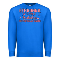 True Royal february is my birthday yes the whole month malia Premium Sweatshirt - MaliasSmallBusiness