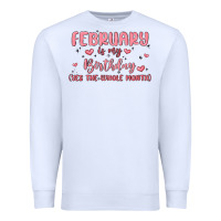 White february is my birthday yes the whole month malia Premium Sweatshirt - MaliasSmallBusiness