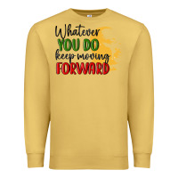 Antique Gold whatever you do keep moving forward martin luther Premium Sweatshirt - MaliasSmallBusiness