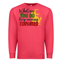 Cardinal whatever you do keep moving forward martin luther Premium Sweatshirt - MaliasSmallBusiness