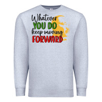 Heather Grey whatever you do keep moving forward martin luther Premium Sweatshirt - MaliasSmallBusiness
