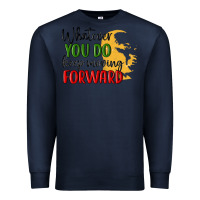 Navy whatever you do keep moving forward martin luther Premium Sweatshirt - MaliasSmallBusiness