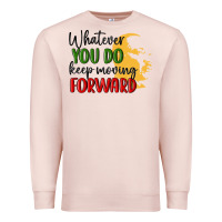 Pale Pink whatever you do keep moving forward martin luther Premium Sweatshirt - MaliasSmallBusiness