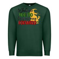 Sports Green whatever you do keep moving forward martin luther Premium Sweatshirt - MaliasSmallBusiness