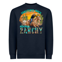 Navy sometimes fancy always ranchy Heavyweight Sweatshirt - texasbilliewilder