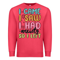 Cardinal i came i saw i had anxiety so i left Premium Sweatshirt - MaliasSmallBusiness