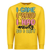 Lemon i came i saw i had anxiety so i left Premium Sweatshirt - MaliasSmallBusiness