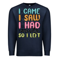 Navy i came i saw i had anxiety so i left Premium Sweatshirt - MaliasSmallBusiness