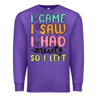 Purple i came i saw i had anxiety so i left Premium Sweatshirt - MaliasSmallBusiness