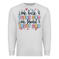 Dove Grey look back and thank god look forward and trust god Premium Sweatshirt - MaliasSmallBusiness