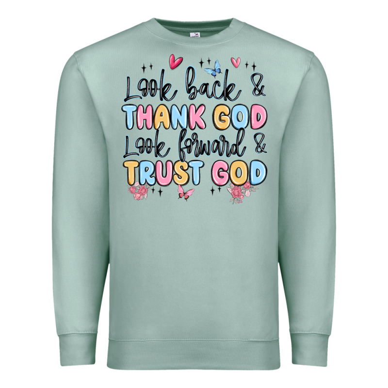 Look Back And Thank God Look Forward And Trust God Premium Sweatshirt by MaliasSmallBusiness | Teevron
