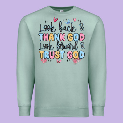 Look Back And Thank God Look Forward And Trust God Premium Sweatshirt Designed By Maliassmallbusiness