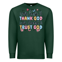 Sports Green look back and thank god look forward and trust god Premium Sweatshirt - MaliasSmallBusiness