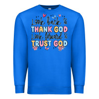 True Royal look back and thank god look forward and trust god Premium Sweatshirt - MaliasSmallBusiness