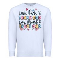 White look back and thank god look forward and trust god Premium Sweatshirt - MaliasSmallBusiness