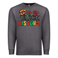 Charcoal Heather we are black history Premium Sweatshirt - MaliasSmallBusiness
