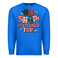 True Royal oh ship it's a girls trip Premium Sweatshirt - MaliasSmallBusiness