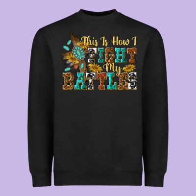 Heavyweight Sweatshirt this is how i fight my battles