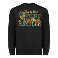 Black this is how i fight my battles Heavyweight Sweatshirt - texasbilliewilder