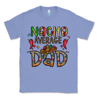 Colony Blue nacho average dad Classic Tee - CowhideDigitalArt